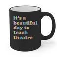 Drama Theater Theatre Teacher Beautiful Day To Teach Cute Graphic Print Coffee Mug, trending gift