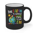 Earth Without Art Is Just Eh Artist Art Teacher Graphic Print Coffee Mug, trending gift Earth Without Art Is Just Eh Artist Art Teacher Graphic Print Coffee Mug, trending gift
