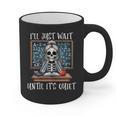Halloween Teacher I'Ll Just Wait Until It's Quiet Women Graphic Print Coffee Mug, trending gift Halloween Teacher I'Ll Just Wait Until It's Quiet Women Graphic Print Coffee Mug, trending gift