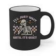 I'Ll Just Wait Until It's Quiet Skeleton Teacher Graphic Print Coffee Mug, trending gift I'Ll Just Wait Until It's Quiet Skeleton Teacher Graphic Print Coffee Mug, trending gift