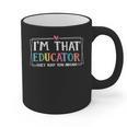 I'm That Educator They Told You About Teacher Educator Graphic Print Coffee Mug, trending gift I'm That Educator They Told You About Teacher Educator Graphic Print Coffee Mug, trending gift