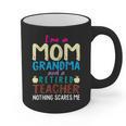 I'm Mom Grandma And A Retired Teacher Nothing Scares Me Men Women Graphic Print Coffee Mug, Couple Gifts, trending gift I'm Mom Grandma And A Retired Teacher Nothing Scares Me Men Women Graphic Print Coffee Mug, Couple Gifts, trending gift