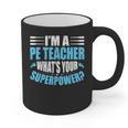 I'm A PE Teacher What's Your Superpower Physical Education Graphic Print Coffee Mug, Pe Teacher Gifts, trending gift I'm A PE Teacher What's Your Superpower Physical Education Graphic Print Coffee Mug, Pe Teacher Gifts, trending gift
