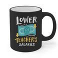 Lower Teacher's Salaries For Men Women Girls Kids Graphic Print Coffee Mug, trending gift Lower Teacher's Salaries For Men Women Girls Kids Graphic Print Coffee Mug, trending gift