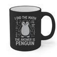 I Did The Math The Answer Is Penguin Math Teacher Graphic Print Coffee Mug, trending gift I Did The Math The Answer Is Penguin Math Teacher Graphic Print Coffee Mug, trending gift