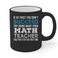 Math Teacher If At First You Don't Succeed Graphic Print Coffee Mug, trending gift Math Teacher If At First You Don't Succeed Graphic Print Coffee Mug, trending gift