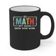 Math Teacher Do Math Not Magic Show Your Work Graphic Print Coffee Mug, trending gift