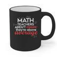 Math Teachers Aren't Mean Graphic Print Coffee Mug, trending gift Math Teachers Aren't Mean Graphic Print Coffee Mug, trending gift