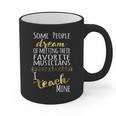 Music Teacher Some People Dream Musicians I Teach Mine Graphic Print Coffee Mug, trending gift Music Teacher Some People Dream Musicians I Teach Mine Graphic Print Coffee Mug, trending gift