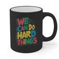 School Teachers Motivational Quote We Can Do Hard Things Men Women Kids Graphic Print Coffee Mug, trending gift