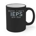 Sorry I Can't IEPS Are Due Special Education Teacher For Men Women Graphic Print Coffee Mug, trending gift Sorry I Can't IEPS Are Due Special Education Teacher For Men Women Graphic Print Coffee Mug, trending gift