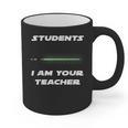 Students I Am Your Teacher T-Shirt Graphic Print Coffee Mug, trending gift