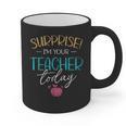 Surprise I'm Your Teacher Today Women Substitute Teacher Graphic Print Coffee Mug, trending gift