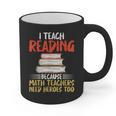 I Teach Reading Because Math Teachers Need Heroes Too Men Women Graphic Print Coffee Mug, trending gift I Teach Reading Because Math Teachers Need Heroes Too Men Women Graphic Print Coffee Mug, trending gift