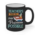 Teachers Make All Other Professions Possible Back To School For Men Women Graphic Print Coffee Mug, trending gift Teachers Make All Other Professions Possible Back To School For Men Women Graphic Print Coffee Mug, trending gift