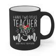 I Have Two Titles Teacher And Mom I Rock Them Both Floral Graphic Print Coffee Mug, Couple Gifts, trending gift