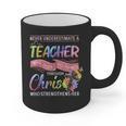 Never Underestimate A Teacher Does All Things Through Christ For Men Women Graphic Print Coffee Mug, trending gift