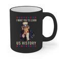 I Want You To Learn US History American Teacher School For Men Women Graphic Print Coffee Mug, History Teacher Gifts, trending gift