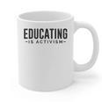 Educating Is Activism Feminist Social Justice Teacher For Men Women Graphic Print Coffee Mug, trending gift Educating Is Activism Feminist Social Justice Teacher For Men Women Graphic Print Coffee Mug, trending gift