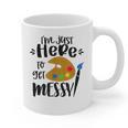 I'm Just Here To Get Messy Art Teacher Artist Painting Graphic Print Coffee Mug, trending gift I'm Just Here To Get Messy Art Teacher Artist Painting Graphic Print Coffee Mug, trending gift
