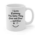 I Love Explaining The Same Thing Teacher Lie Party Graphic Print Coffee Mug, trending gift I Love Explaining The Same Thing Teacher Lie Party Graphic Print Coffee Mug, trending gift