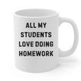 All My Students Love Doing Homework Teacher Lie Party Graphic Print Coffee Mug, trending gift All My Students Love Doing Homework Teacher Lie Party Graphic Print Coffee Mug, trending gift