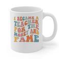 Teachers I Became A Teacher For The Money And Fame Men Women Graphic Print Coffee Mug, trending gift Teachers I Became A Teacher For The Money And Fame Men Women Graphic Print Coffee Mug, trending gift