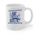 Weird Teachers Build Character Shirt Raccoon Teacher Graphic Print Coffee Mug, trending gift Weird Teachers Build Character Shirt Raccoon Teacher Graphic Print Coffee Mug, trending gift