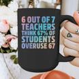 6 Out Of 7 Teachers Think 67 Of Students Overuse 67 Quote Graphic Print Coffee Mug, funny design 6 Out Of 7 Teachers Think 67 Of Students Overuse 67 Quote Graphic Print Coffee Mug, funny design