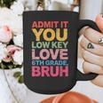 Admit It You Low Key Love 6th Grade Bruh Teacher Squad Life Graphic Print Coffee Mug, funny design
