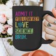 Admit It You Low Key Love Science Bruh Funny Science Teacher Graphic Print Coffee Mug, Science Teacher Gifts, funny design Admit It You Low Key Love Science Bruh Funny Science Teacher Graphic Print Coffee Mug, Science Teacher Gifts, funny design