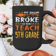 My Broom Broke So Now I Teach 5th Grade Halloween Teacher Graphic Print Coffee Mug, funny design My Broom Broke So Now I Teach 5th Grade Halloween Teacher Graphic Print Coffee Mug, funny design