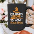 My Broom Broke So Now I Teach Math Teacher Halloween Graphic Print Coffee Mug, funny design