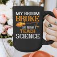 My Broom Broke So Now I Teach Science Teacher Halloween Graphic Print Coffee Mug, Science Teacher Gifts, funny design My Broom Broke So Now I Teach Science Teacher Halloween Graphic Print Coffee Mug, Science Teacher Gifts, funny design