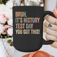 Bruh It's History Test Day You Got This History Teacher Graphic Print Coffee Mug, History Teacher Gifts, funny design