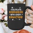 Calculate Kindness Into Every Equation Math Teacher School Graphic Print Coffee Mug, funny design Calculate Kindness Into Every Equation Math Teacher School Graphic Print Coffee Mug, funny design