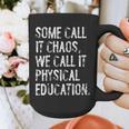 Some Call It Chaos We Call It Physical Education Teacher Graphic Print Coffee Mug, funny design Some Call It Chaos We Call It Physical Education Teacher Graphic Print Coffee Mug, funny design