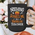 You Cannot Scare Me I'm An Toddler Teacher Halloween Men Women Kids Graphic Print Coffee Mug, funny design