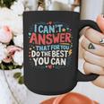 I Can't Answer That For You Staar Test Teacher Testing Day Graphic Print Coffee Mug, funny design I Can't Answer That For You Staar Test Teacher Testing Day Graphic Print Coffee Mug, funny design
