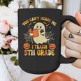 You Can't Scare Me I Teach 5th Grade Teacher Halloween Ghost Graphic Print Coffee Mug, funny design