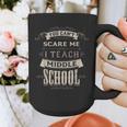 You Cant Scare Me I Teach Middle School Teacher Graphic Print Coffee Mug, funny design You Cant Scare Me I Teach Middle School Teacher Graphic Print Coffee Mug, funny design