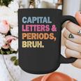 Capital Letters And Periods Bruh Teacher Bruh Teache Graphic Print Coffee Mug, funny design Capital Letters And Periods Bruh Teacher Bruh Teache Graphic Print Coffee Mug, funny design