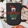 Is It Christmas Break Yet Teacher Xmas Winter Saying Graphic Print Coffee Mug, funny design