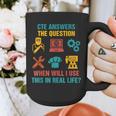 CTE Teacher CTE Crew When Will I Use This In Real Life Graphic Print Coffee Mug, funny design