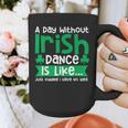 A Day Without Irish Dance Step Dance Teacher Irish Dancer Graphic Print Coffee Mug, funny design