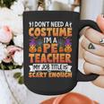 I Don't Need a Costume I'm a Pe Teacher Retro Halloween Graphic Print Coffee Mug, Pe Teacher Gifts, funny design