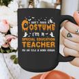 I Don't Need A Costume Special Education Teacher Halloween Graphic Print Coffee Mug, funny design