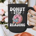 Donut Stop Reading Kawaii Teacher Preschool Kindergarten Graphic Print Coffee Mug, funny design Donut Stop Reading Kawaii Teacher Preschool Kindergarten Graphic Print Coffee Mug, funny design