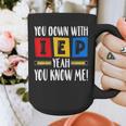 You Down With IEP Yeah You Know Me SPED Teacher Graphic Print Coffee Mug, funny design You Down With IEP Yeah You Know Me SPED Teacher Graphic Print Coffee Mug, funny design