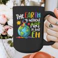 Earth Without Art Is Just Eh Artist Art Teacher Graphic Print Coffee Mug, funny design Earth Without Art Is Just Eh Artist Art Teacher Graphic Print Coffee Mug, funny design
